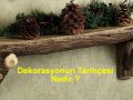 Dekorasyonun Tarihçesi Nedir ?