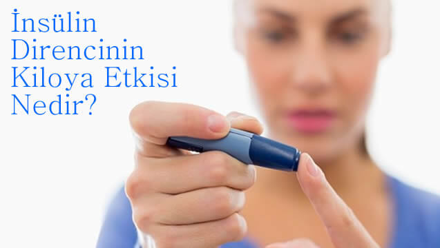 İnsülin Direncinin Kiloya Etkisi Nedir?